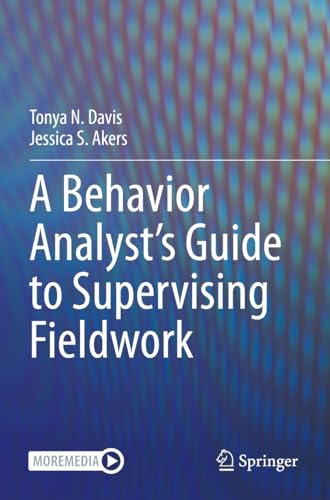 A Behavior Analyst’s Guide to Supervising Fieldwork von Springer
